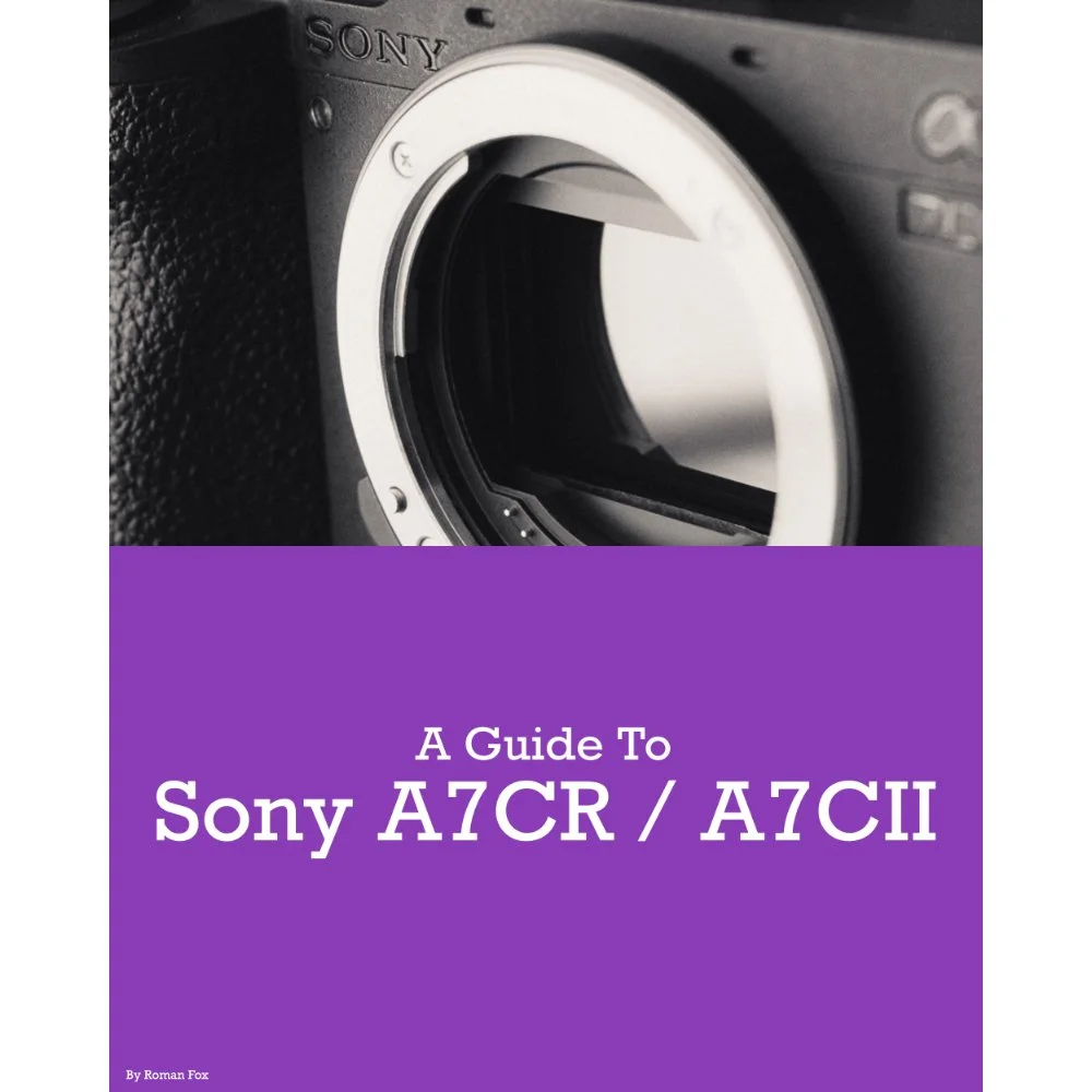 SONY a7cii α7cⅡ 文章必読 Sony A7CR A7CII Camera Guide — Roman Fox